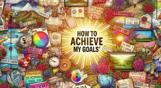 how to achieve my goals